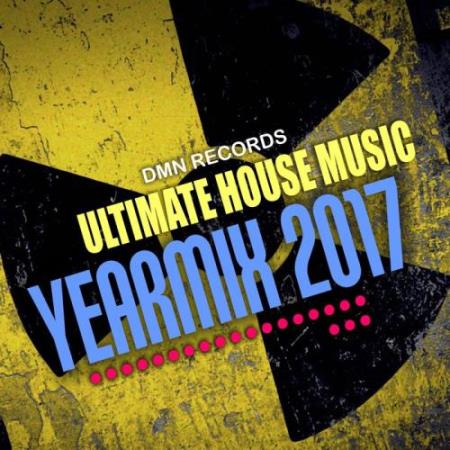 Ultimate House Music Yearmix 2017 (2017)