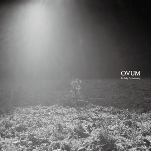 Ovum - In My Sanctuary (2017)