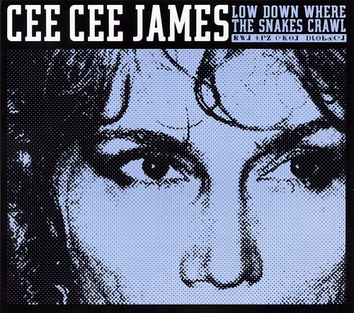 Cee Cee James - Low Down Where The Snakes Crawl (2008) (Lossless)