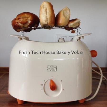 Fresh Tech House Bakery Vol 6 (2017)
