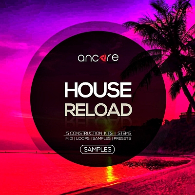 Ancore Sounds House Reload MULTiFORMAT