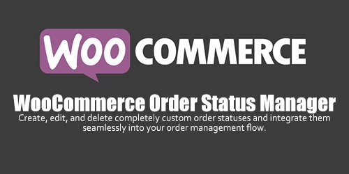 WooCommerce - Order Status Manager v1.8.0