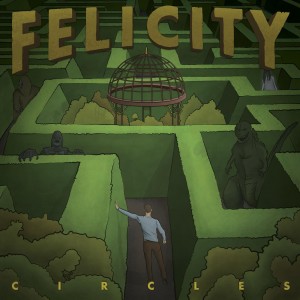 Felicity - Circles (2017)