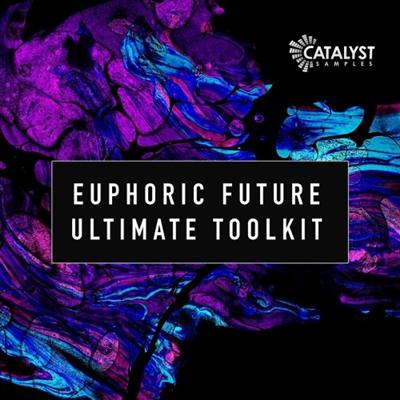 Catalyst Samples Euphoric Future Ultimate Toolkit WAV MiDi
