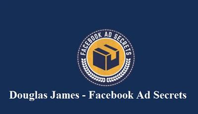 Facebook Ad Secrets By Douglas James 