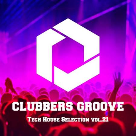 Clubbers Groove Tech House Selection Vol.21 (2018)