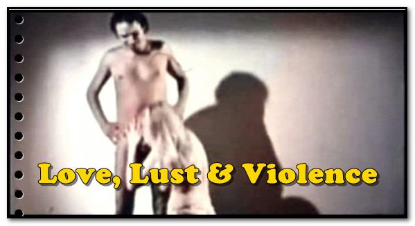 Love, Lust & Violence