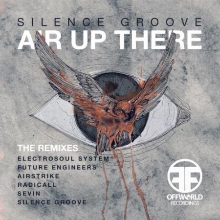 Silence Groove - Air Up There (The Remixes) (2018)
