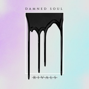 Rivals - Damned Soul (2018)