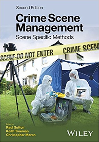 Crime Scene Management Scene Specific Methods, 2nd Edition