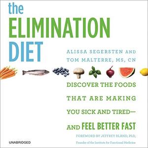 The Elimination Diet Discover the Foods That Are Making You Sick and Tired - and Feel Better Fast [Audiobook]