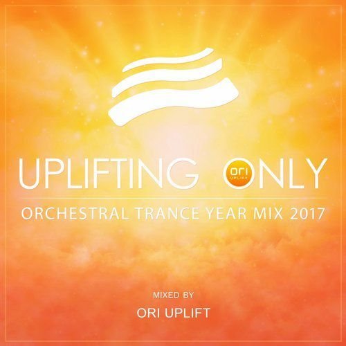 Uplifting Only Orchestral Trance Year Mix 2017, Mixed By Ori Uplift  › Торрент