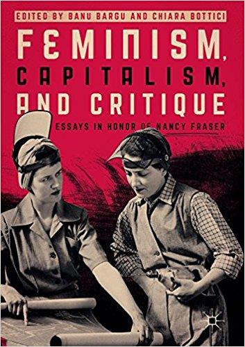 Feminism, Capitalism, and Critique Essays in Honor of Nancy Fraser