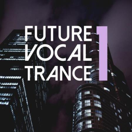 Trance Festival Recordings - Future Vocal Trance, Vol. 1 (2018) FLAC