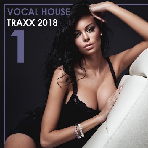 Vocal House Traxx Vol. 1 (2018)