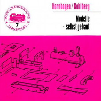 Modelle - Selbst Gebaut (Modellbahnbucherei Band 7)