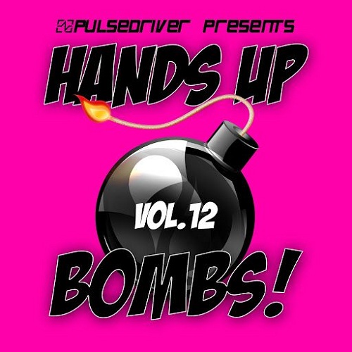 Pulsedriver Presents Hands Up Bombs Vol.12 (2018)