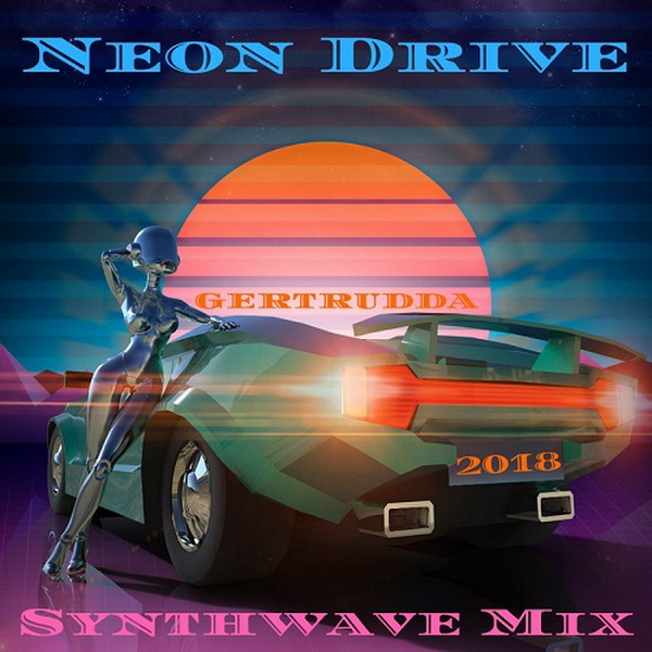 Neon Drive Synthwave Mix (2018)