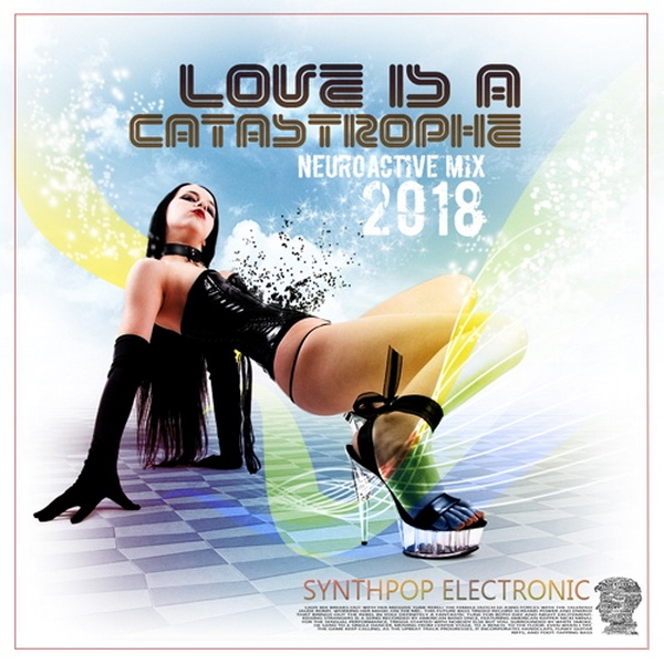 Love Is A Catastrophe: Synthpop Neuroactive Mix (2018)