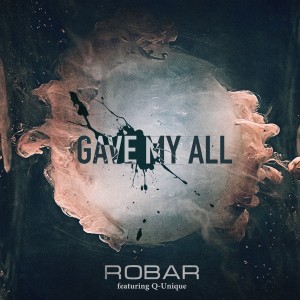 Robar - Gave My All (feat. Q-Unique) [Single] (2018)