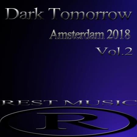 Dark Tomorrow Amsterdam 2018, Vol. 2 (2018)