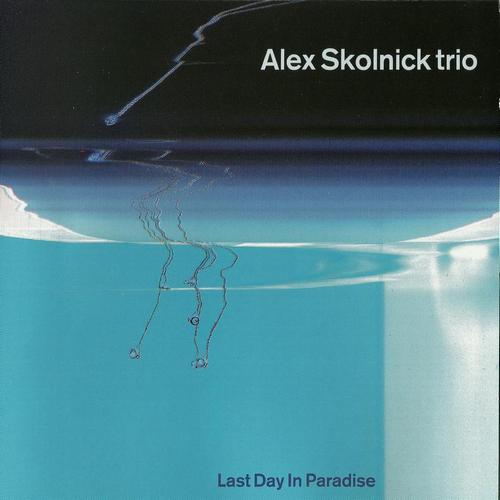 Alex Skolnick Trio - Last Day In Paradise (2007, Lossless)