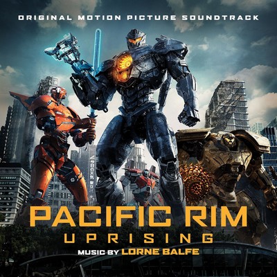 (Score)   2 / Pacific Rim: Uprising Soundtrack (by Lorne Balfe) - 2018, MP3, 320 kbps