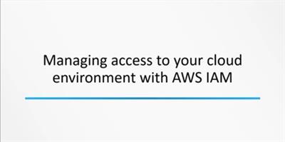Full download managing cloud environment access with aws identity and access manager (iam)