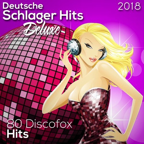 Deutsche Schlager Hits Deluxe (80 Discofox Hits) (2018)