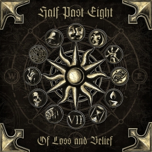 Half Past Eight - Of Loss And Belief (2018)