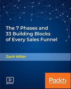 The 7 Phases and 33 Building Blocks of Every Sales Funnel
