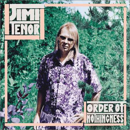 Jimi Tenor - Order of Nothingness (2018)