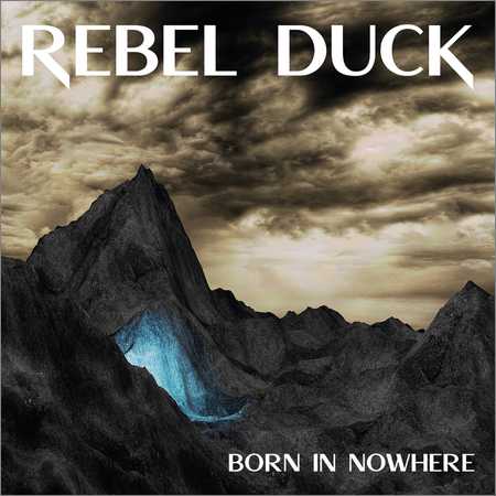 Rebel Duck - Born In Nowhere (2018)