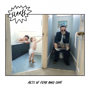 Slaves - Acts of Fear and Love (2018)