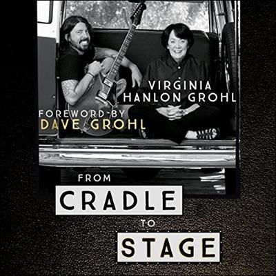 From Cradle to Stage Stories from the Mothers Who Rocked and Raised Rock Stars [Audiobook]