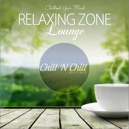 VA - Relaxing Zone Lounge (Chillout Your Mind) (2018)