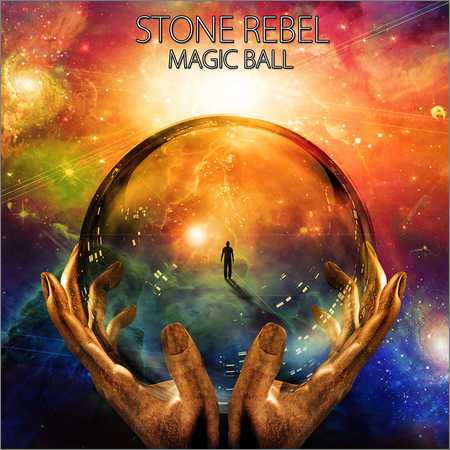 Stone Rebel - Magic Ball (2018)