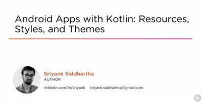 Android Apps with Kotlin Resources, Styles, and Themes