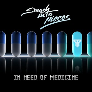 Smash Into Pieces - In Need of Medicine (Single) (2018)