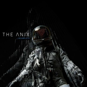 The Anix - Incomplete (Single) (2018)