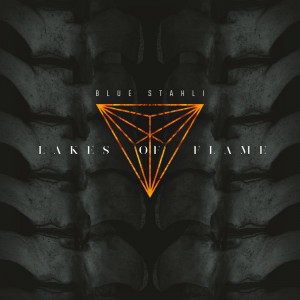Blue Stahli - Lakes of Flame (Single) (2018)