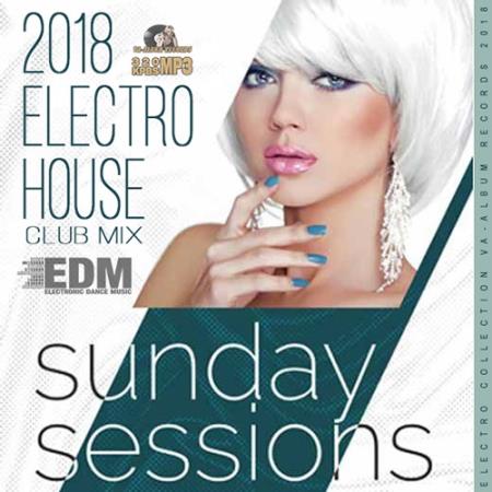 Sunday Sessions Electro House (2018)