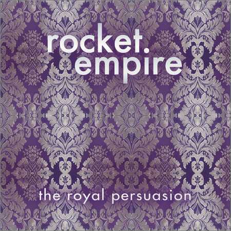 Rocket Empire - The Royal Persuasion (2018)