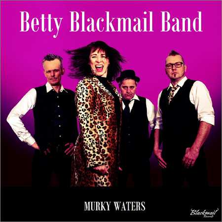Betty Blackmail Band - Murky Waters (2018)