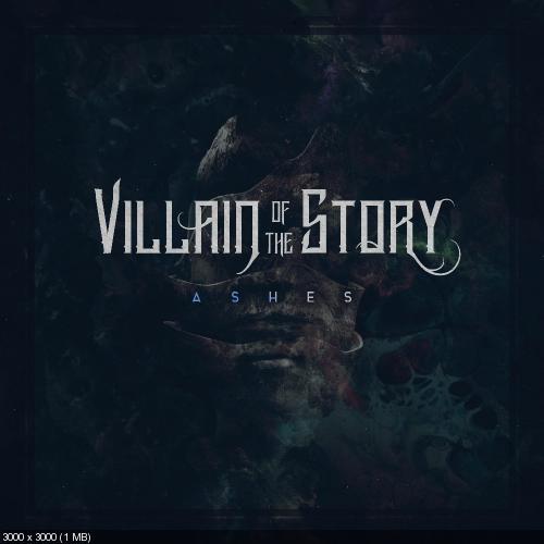 Villain Of The Story - Ashes (2018)