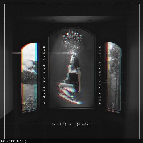 Sunsleep - I Hope to See Again With Brand New Eyes [EP] (2018)